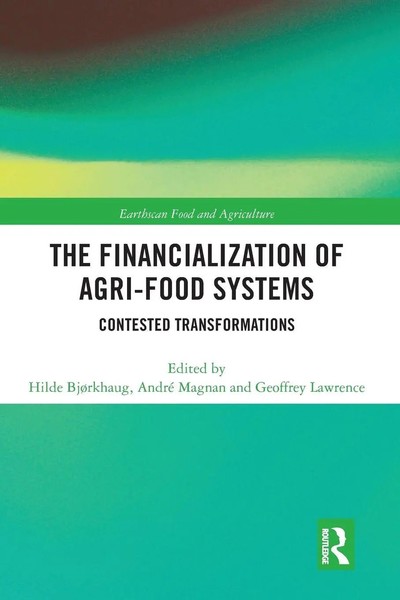The Financialization Of Agri-Food Systems Contested Transformations Taschenbuch-image