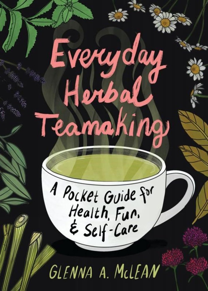 Everyday Herbal Teamaking: A Pocket Guide for Health, Fun, and S