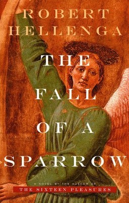 THE FALL OF A SPARROW By Robert Hellenga - Hardcover **BRAND NEW**