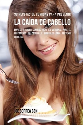 Correa - 38 Recetas De Comidas Para Prevenir La Cada De Cabello  Empi - X555z