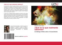¿Qué Es Lo Que Realmente Sabemos? Un DiáLogo Infinito Sobre El Conocimiento Buch