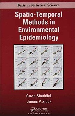 Spatio-Temporal Methods in - Hardcover, by Shaddick Gavin; Zidek - Very Good