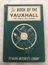 THE BOOK OF THE VAUXHALL TEN, TWELVE AND WYVERN