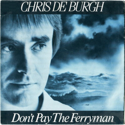 7'', Single Chris de Burgh - Don't Pay The Ferryman