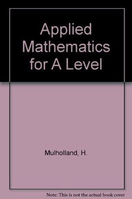 Applied Mathematics for ''A'' Level, Phillips, J.H.G.
