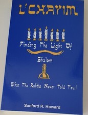 L'Chayim  What the rabbis never told you by Sanford R Howard - PB - Free Postage