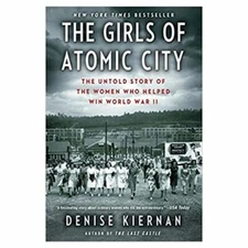 The Girls of Atomic City: The Untold Story of the Women...World War II Hardback