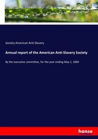 Society American Anti-Slavery | Annual Report Of The American Anti-Slavery...