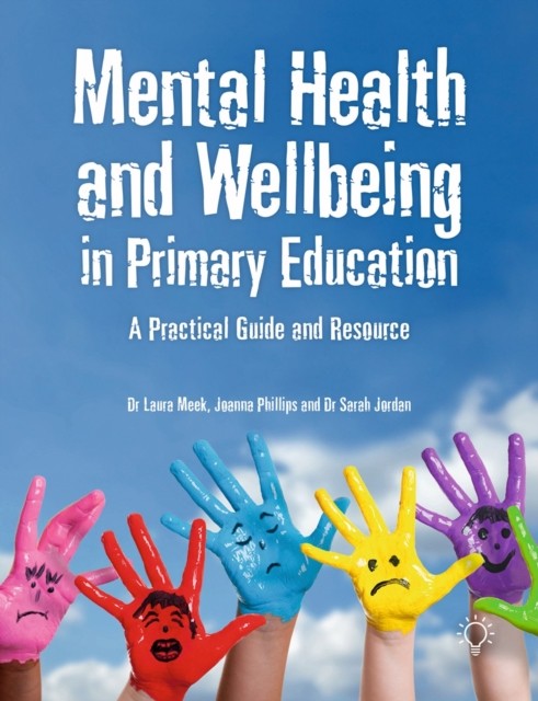 Mental Health and Well-being in Primary Education by Jo Phillips
