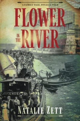 Flower in the River : a Family Tale, Finally Told -  NEW Natalie Zett 2022