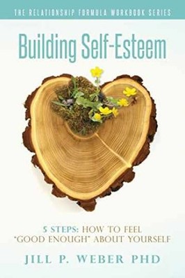 Building Self-Esteem 5 Steps: How To - Paperback, by Weber PhD Jill - Very Good