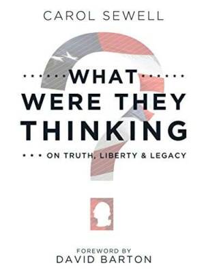 What Were They Thinking On Truth, Liberty  Legacy - Perfect Paperback - GOOD