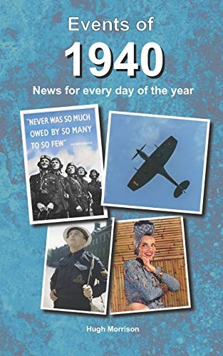 Events of 1940: news for every day of the year,Hugh Morrison