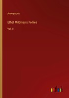 Anonymous | Ethel Mildmay's Follies | Taschenbuch | Englisch (2023) | Vol. II