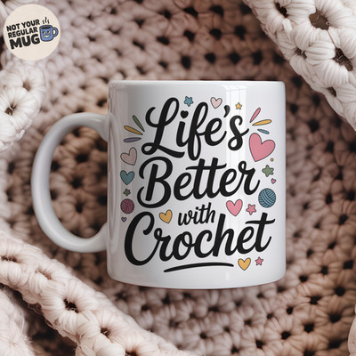 Life s Better with Crochet Mug, süße Häkeltasse für Frauen, Garnliebhaber Geschenk