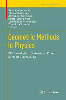 Kielanowski - Geometric Methods in Physics   XXXII Workshop Bialowiez - X555z