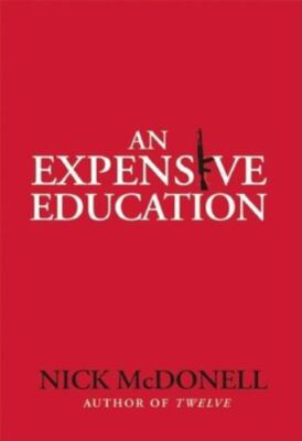 An Expensive Education McDonell, Nick hardcover Used - Very Good