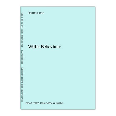 Wilful Behaviour Leon, Donna: