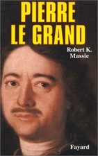 Pierre le Grand, sa vie, son univers by Massie, Robert | Book | condition good