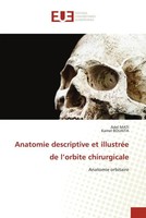 Adel Mati (U. A.) | Anatomie Descriptive Et IllustréE De L'orbite Chirurgicale