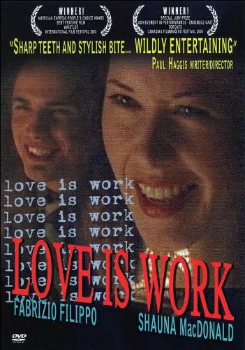 Love Is Work (DVD) Fabrizio Filippo Shauna MacDonald Kathryn Zenna Ryan McVittie