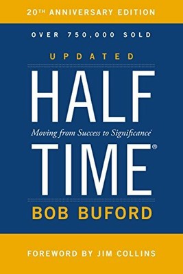 Half Time: Moving from Success to Significance by Bob Buford 0310344441