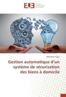 Gestion Automatique D'un SystèMe De SéCurisation Des Biens à Domicile Mahmoud Tr
