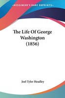 The Life Of George Washington (1856) | Joel Tyler Headley | Taschenbuch | 2008