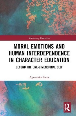 Moral Emotions and Human Interdependence in Character Education - 9780367503307