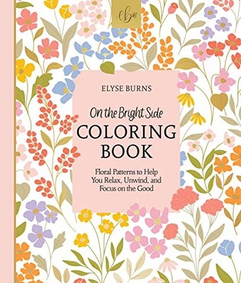 On the Bright Side Coloring Book: Flor..., Burns, Elyse