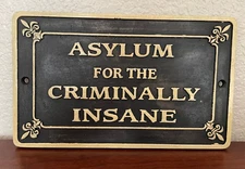 Funny Sign/Plaque 'Asylum for the Criminally Insane' Cast Iron New