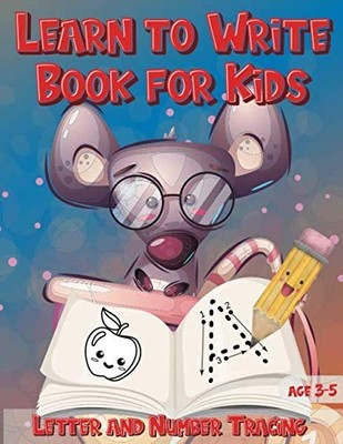 Learn to Write Book for Kids Age 35 Letter and Number Tracing Handwriting Pra...