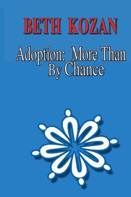 Adoption: More Than By Chance by Beth S. Kozan (English) Paperback Book