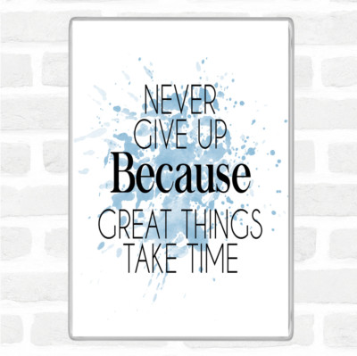 Blau Weiß Never Give Up Great Things Take Time Zitat Jumbo Kühlschrankmagnet