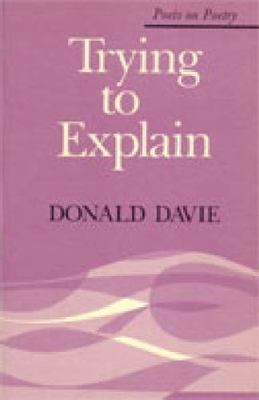 Trying to Explain by Davie, Donald