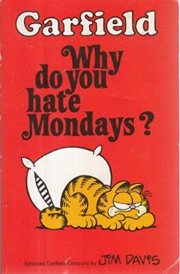 Garfield, Why Do You Hate Mondays? (Garf..., Davis, Jim