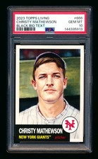 2023 TOPPS LIVING #666 CHRISTY MATHEWSON BLACK BIO NY GIANTS HOF SSP PSA 10 GEM!
