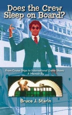 Bruce J Starin Does the Crew Sleep Onboard? From Cruise Ship (Gebundene Ausgabe)