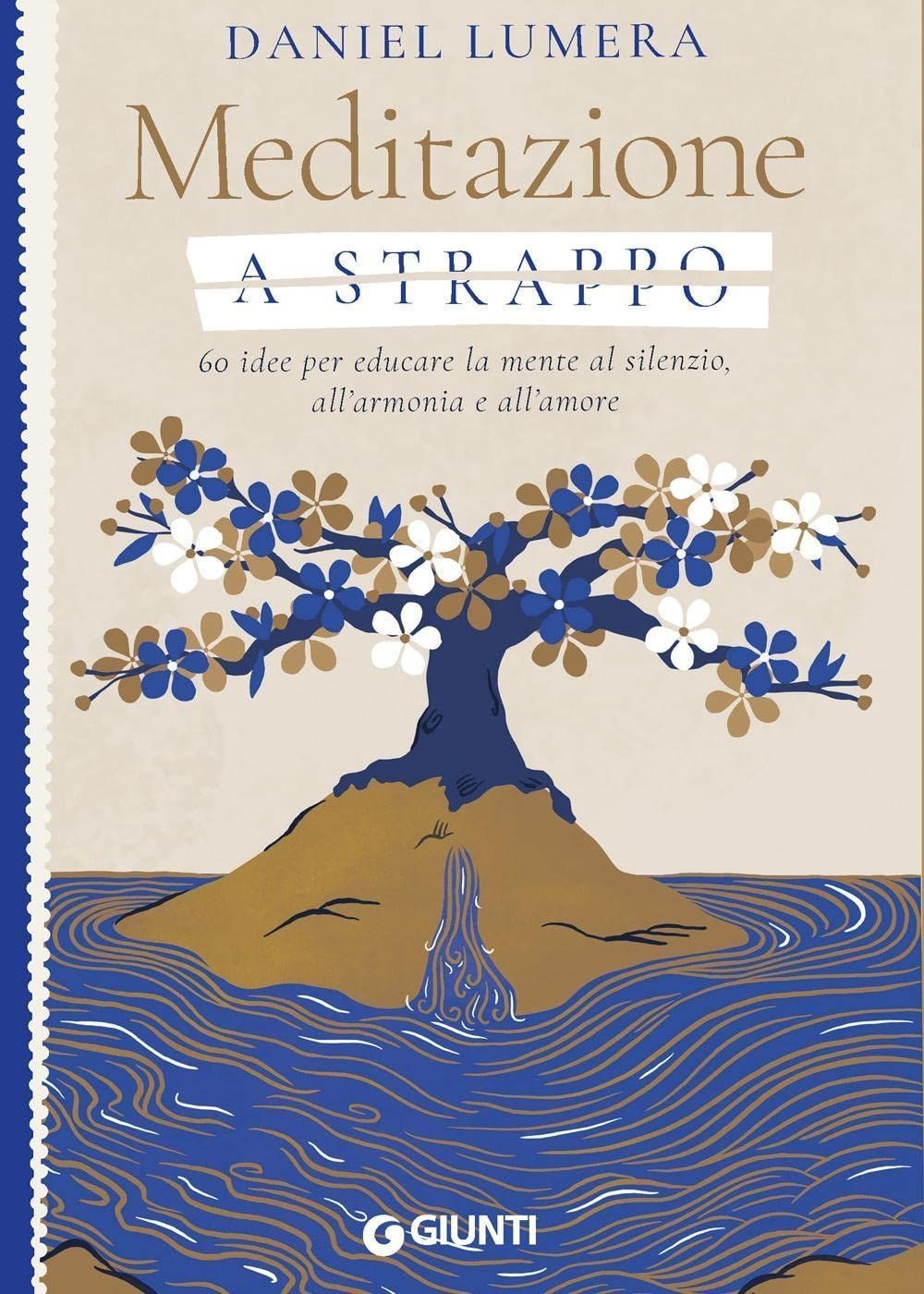 Libri Daniel Lumera - Meditazione A Strappo. 60 Idee Per Educare La Mente Al Sil - Immagine 3