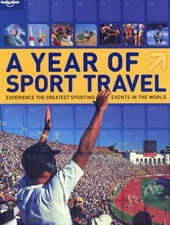 A Year of Sport Travel (Lonely Planet Guides) by Lonely Planet Paperback Book