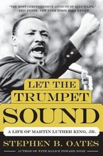 Let the Trumpet Sound : A Life of Martin Luther King, Jr., Paperback by Oates...