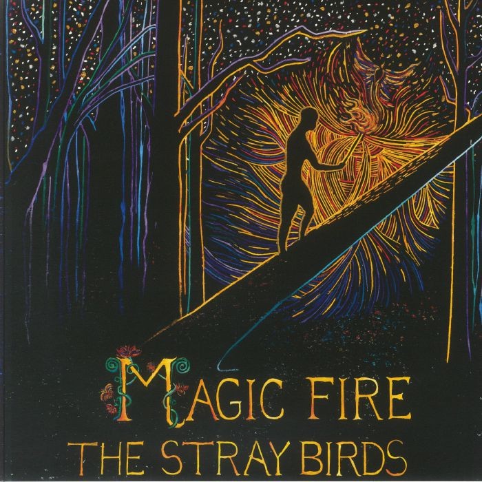 STRAY BIRDS, The - Magic Fire - Vinyl (LP + MP3 download code)