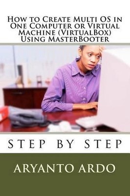 Step by Step How to Create Multi OPERATING SYSTEMS (OS) in One Computer or virtu