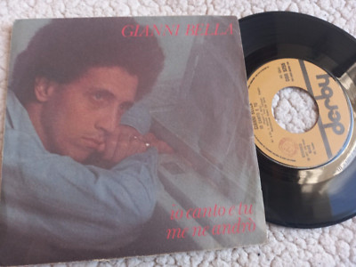 GIANNI BELLA IO CANTO E TU ME NE ANDRO' ITALY 45 Umdrehungen 7'' EX++/ NEUWERTIG