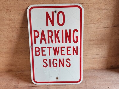 No Parking Between Signs Obsolete 12 x 18 Street Sign Retired Metal Vintage