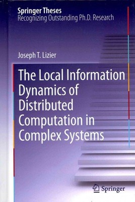 Local Information Dynamics of Distributed Computation in Complex Systems, Har...