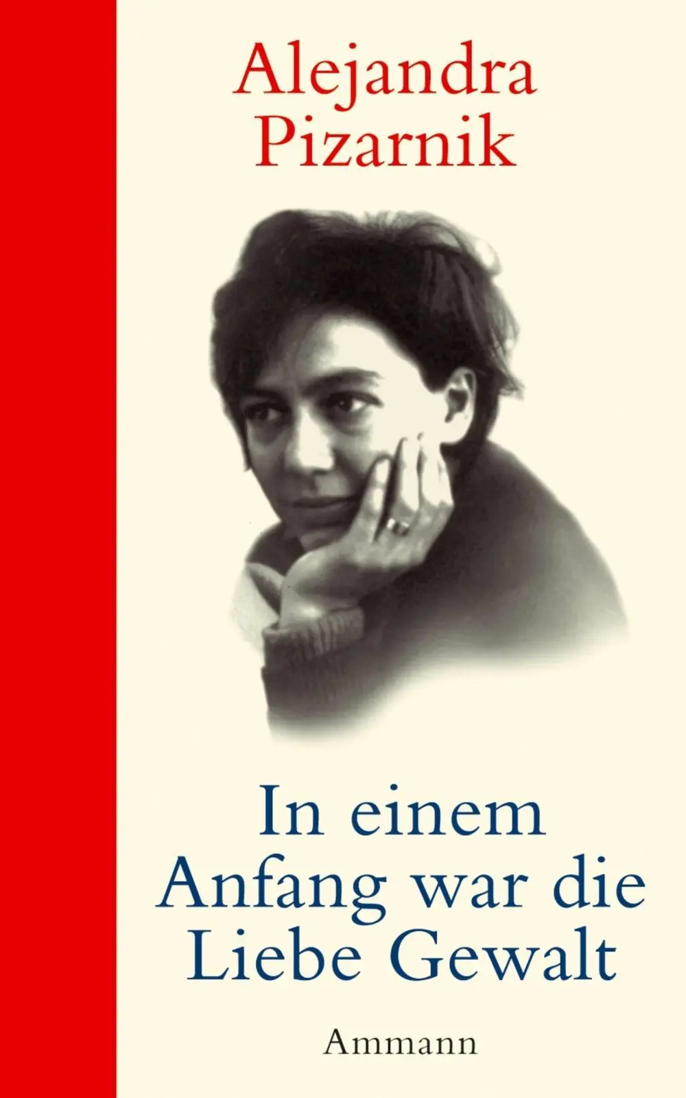 In einem Anfang war die Liebe Gewalt | Tagebücher | Alejandra Pizarnik | Deutsch - Alejandra Pizarnik