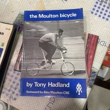 The Moulton Bicycle: The Story from 1957 to 1981 Hadland, Tony