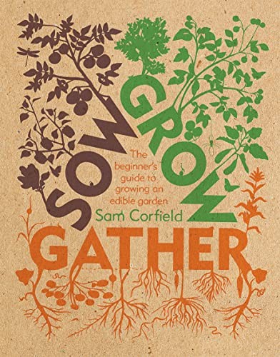 Sow Grow Gather: The Beginner’s Guide to Growing an Edible Garden - Image 7