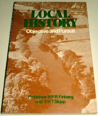 Local History : Objective and Pursuit By H.P.R. Finberg, Victor 